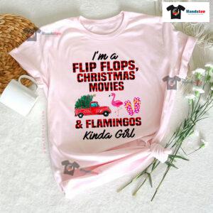 I'm A Flip Flops Christmas Movies & Flamingo Kinda Girl T-Shirt