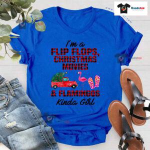 I'm A Flip Flops Christmas Movies & Flamingo Kinda Girl T-Shirt