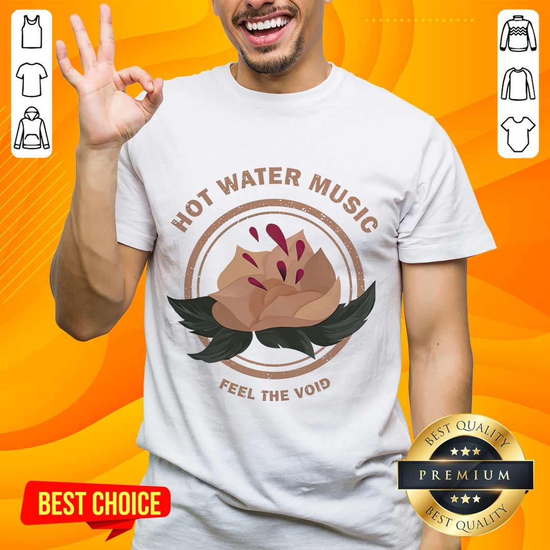 Hot Water Music Feel The Void Shirt