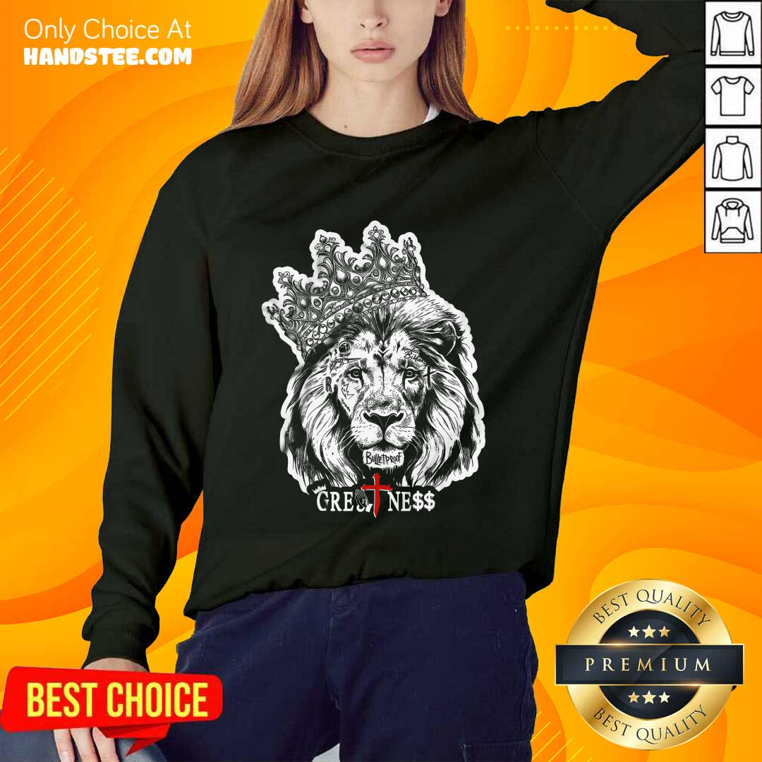 Greatness Lion Crown Bulletproof sweater