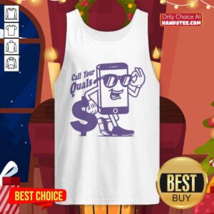 Call Your Quals Smartphone tank-top