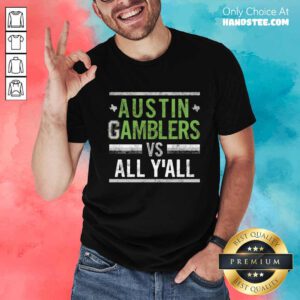 Texas Austin Gamblers Vs All Y'all T-shirt