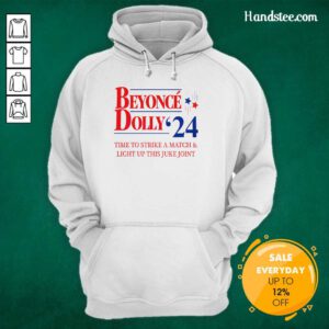 Beyonce Dolly 2024 Time To Strike A Match And Light Up This Juke Joint Hoodie