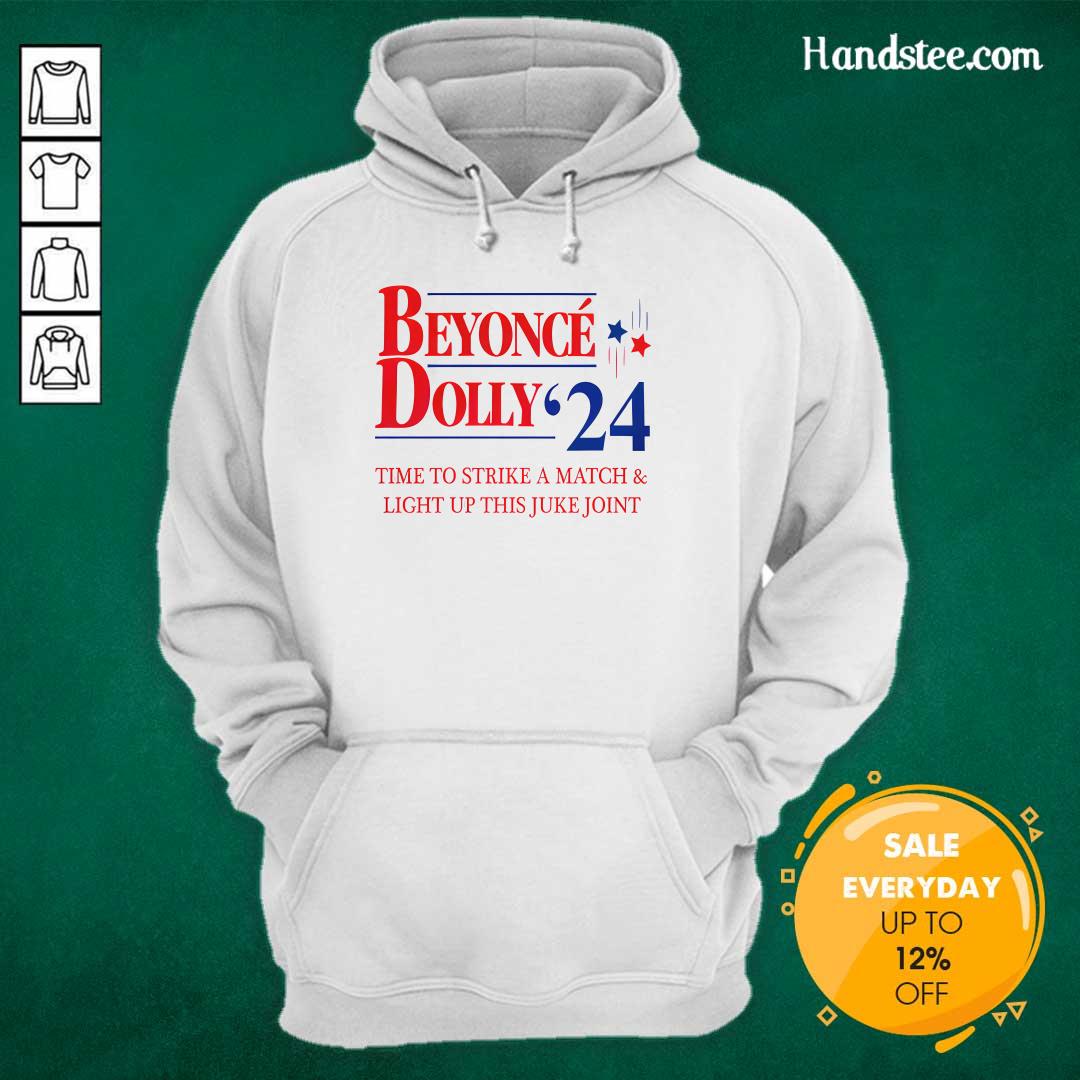 Beyonce Dolly 2024 Time To Strike A Match And Light Up This Juke Joint Hoodie