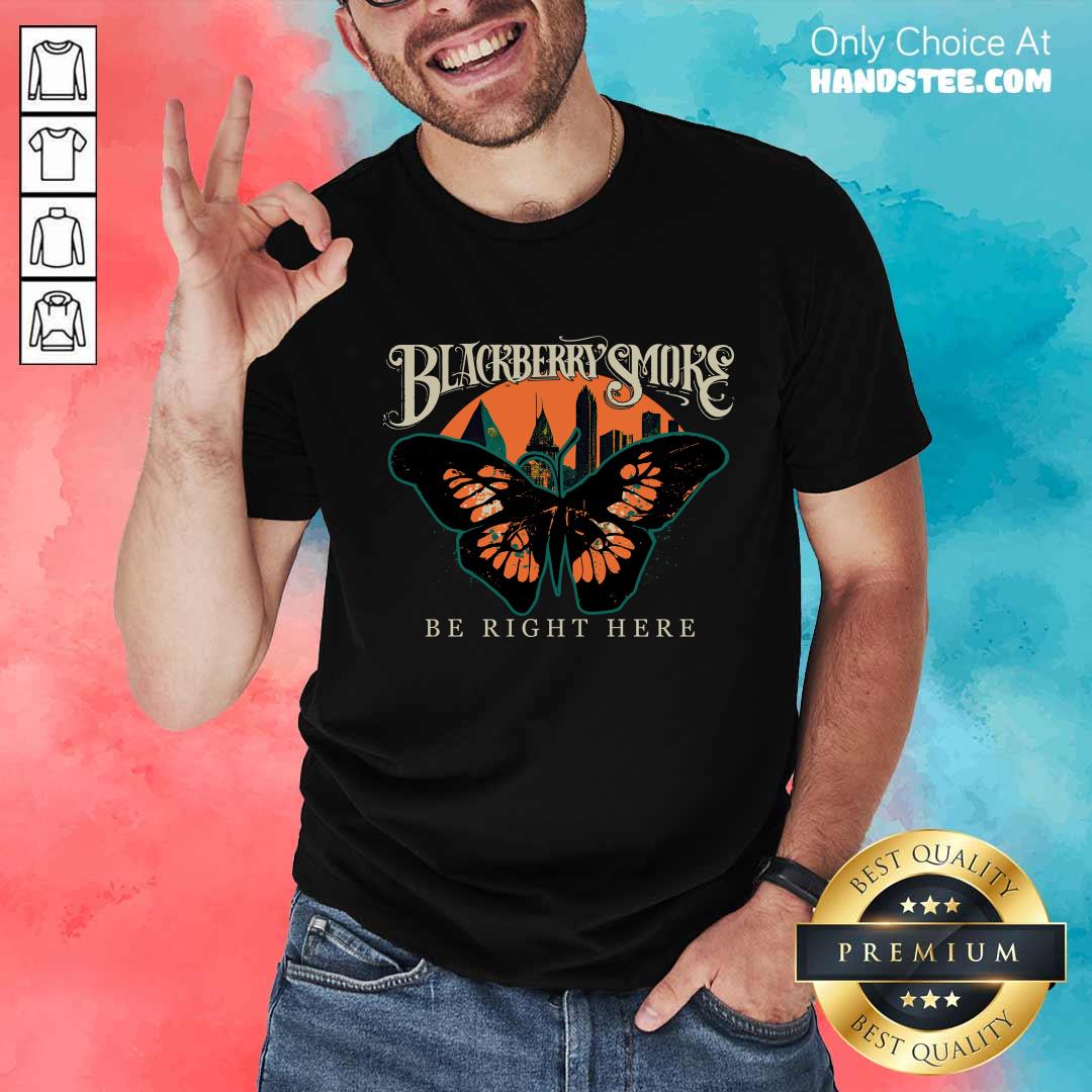 Blackberry Smoke Be Right Here T-shirt