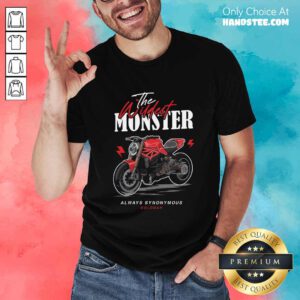 The Wildest Monster Motorbike Always Synonymous Moloman T-shirt