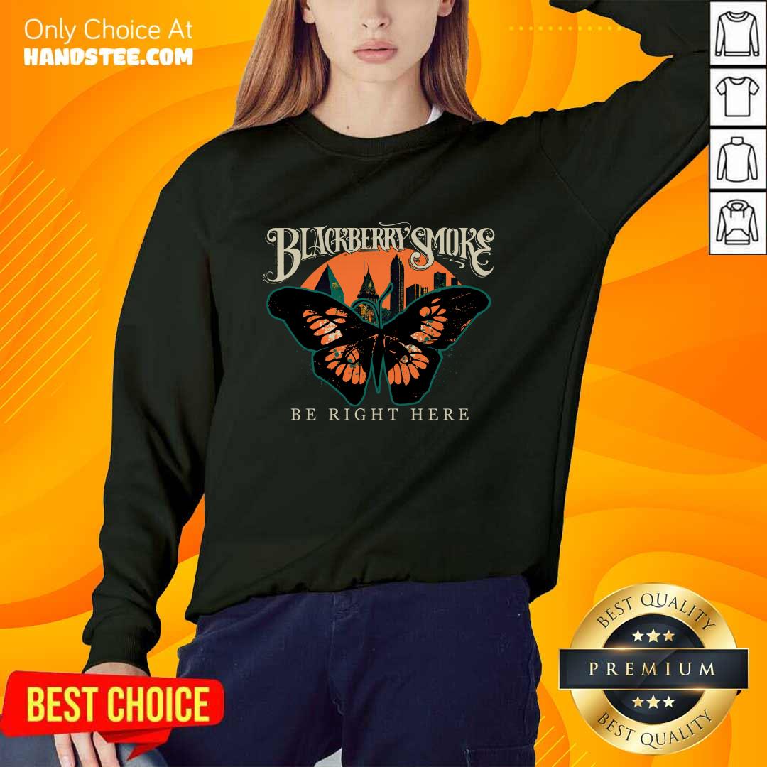 Blackberry Smoke Be Right Here Sweater