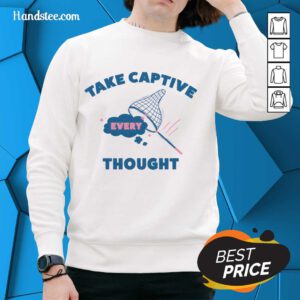 Take Captive Every Thought Sweater