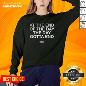 At The End Of The Day The Day Gotta End Glorilla Sweater