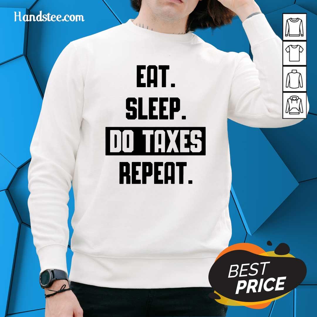 Eat Sleep Do Taxes And Repeat Sweater