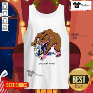 Great Epic Bear Move Tank-top