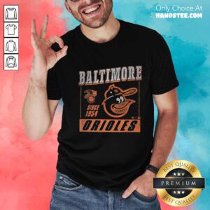 Nice Baltimore Orioles Since 1954 T-Shirt