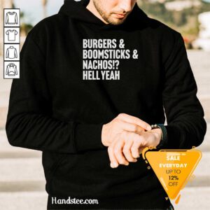 Nice Burgers & Boomsticks & Nachos Hell Yeah Hoodie