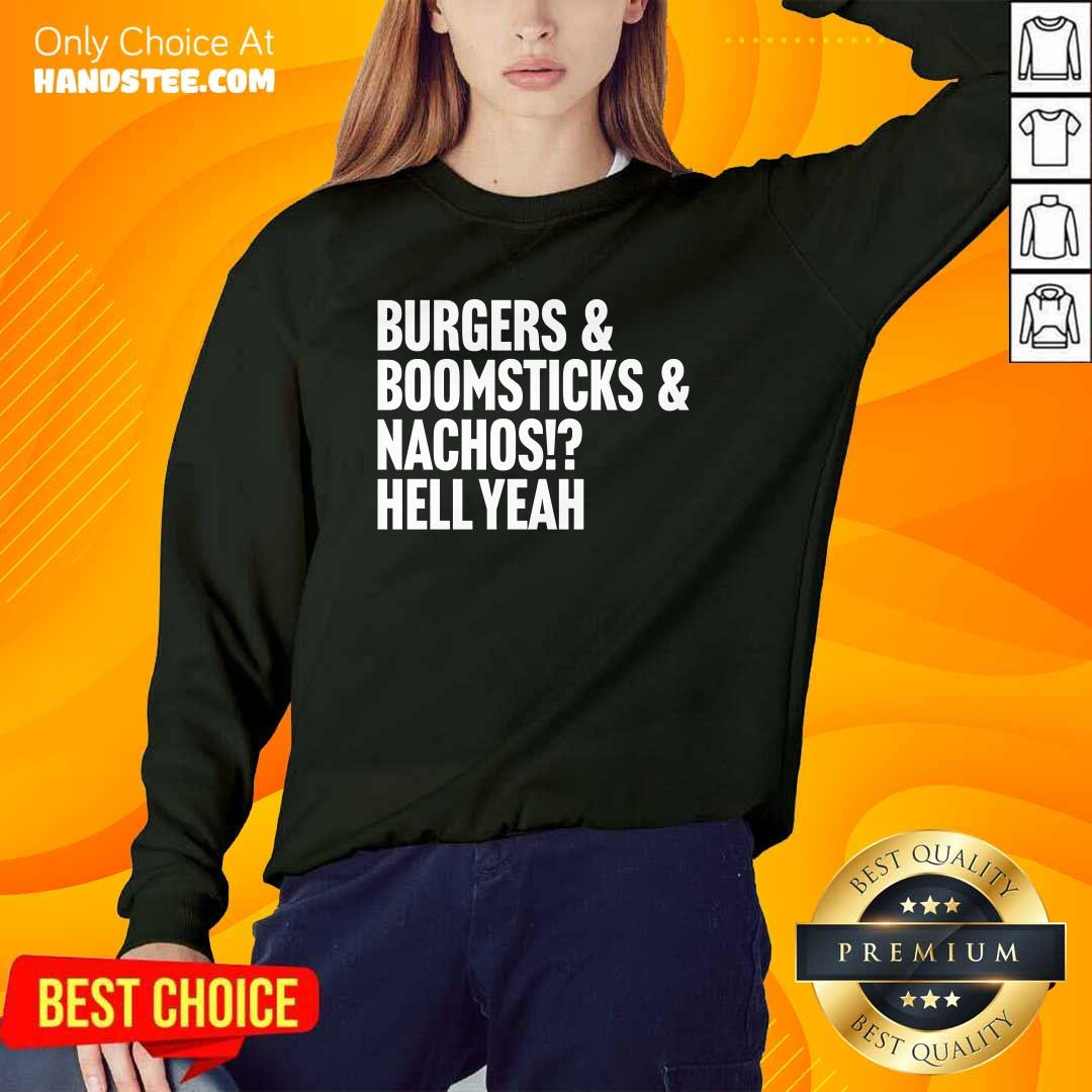 Nice Burgers & Boomsticks & Nachos Hell Yeah Sweater