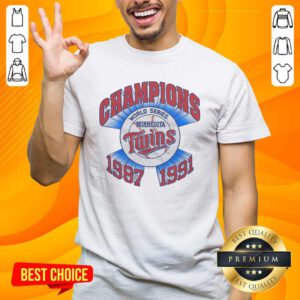 Nice Champions 1987-1991 Minnesota Twins World Series Champs T-Shirt