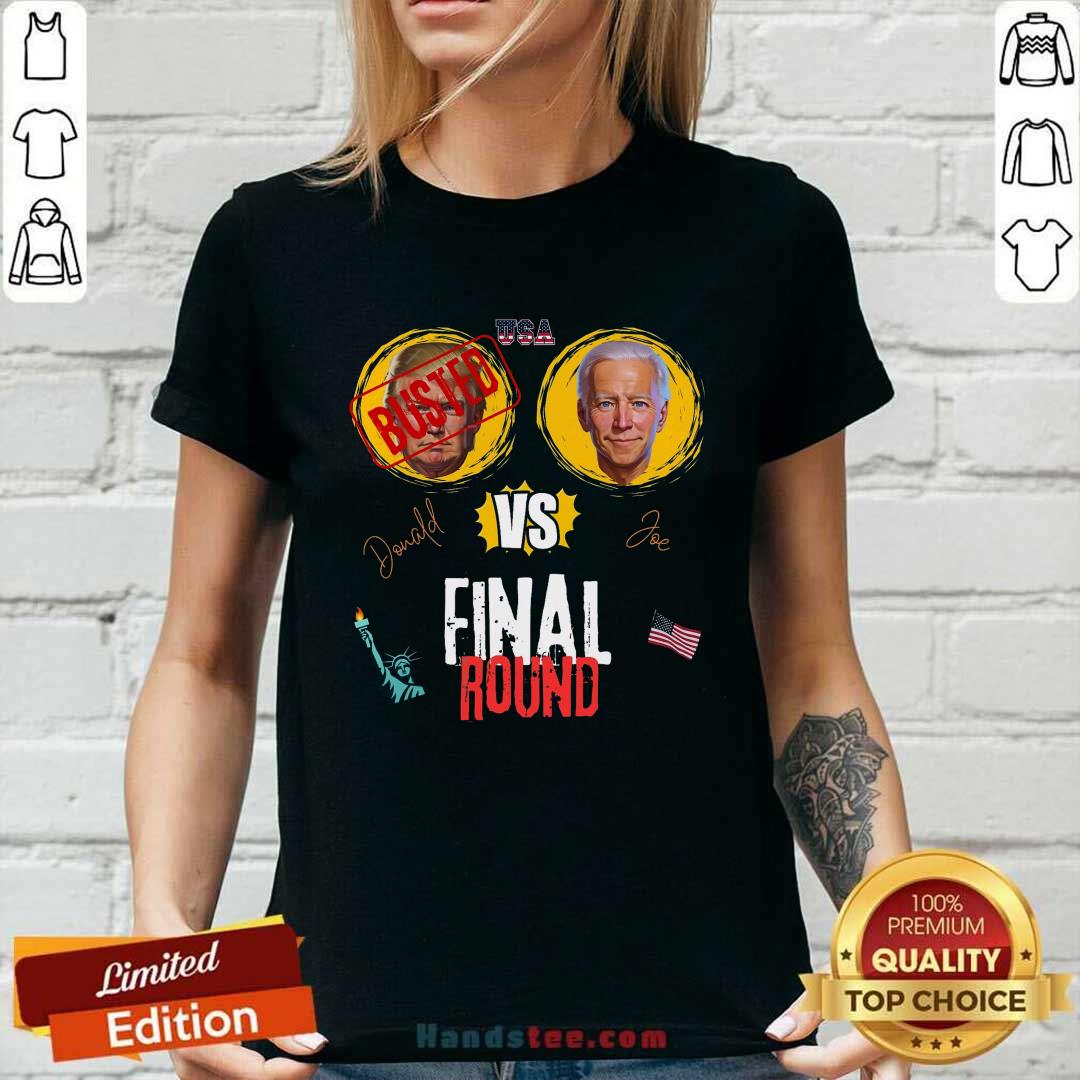 Nice Final Round Donald Vs Joe Donald Busted Ladies-tee