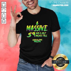 Official A Massive Sq And A Half Inches Tall Goblin King Macchio T-Shirt
