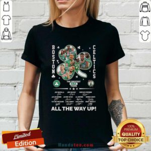 Official Boston Celtics The Greatest NBA Teams All The Way Up Ladies-tee