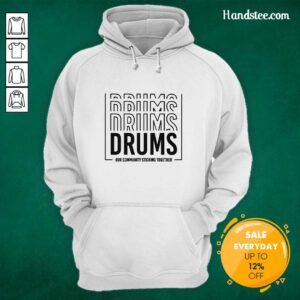 Official Drums Our Community Sticking Together Hoodie