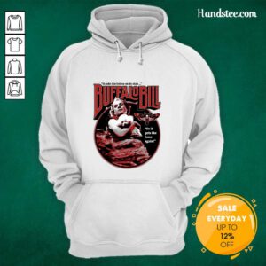 Original It Rubs The Lotion On Its Skin BuffaloBill Or It Get Hose Again Hoodie