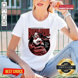 Original It Rubs The Lotion On Its Skin BuffaloBill Or It Get Hose Again V-neck