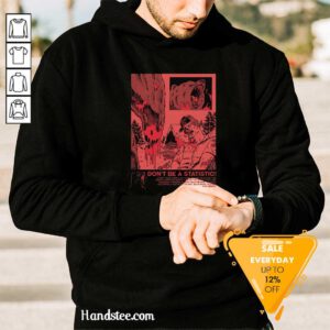 Premium Bear Attack Don't Be Statistic Hoodie