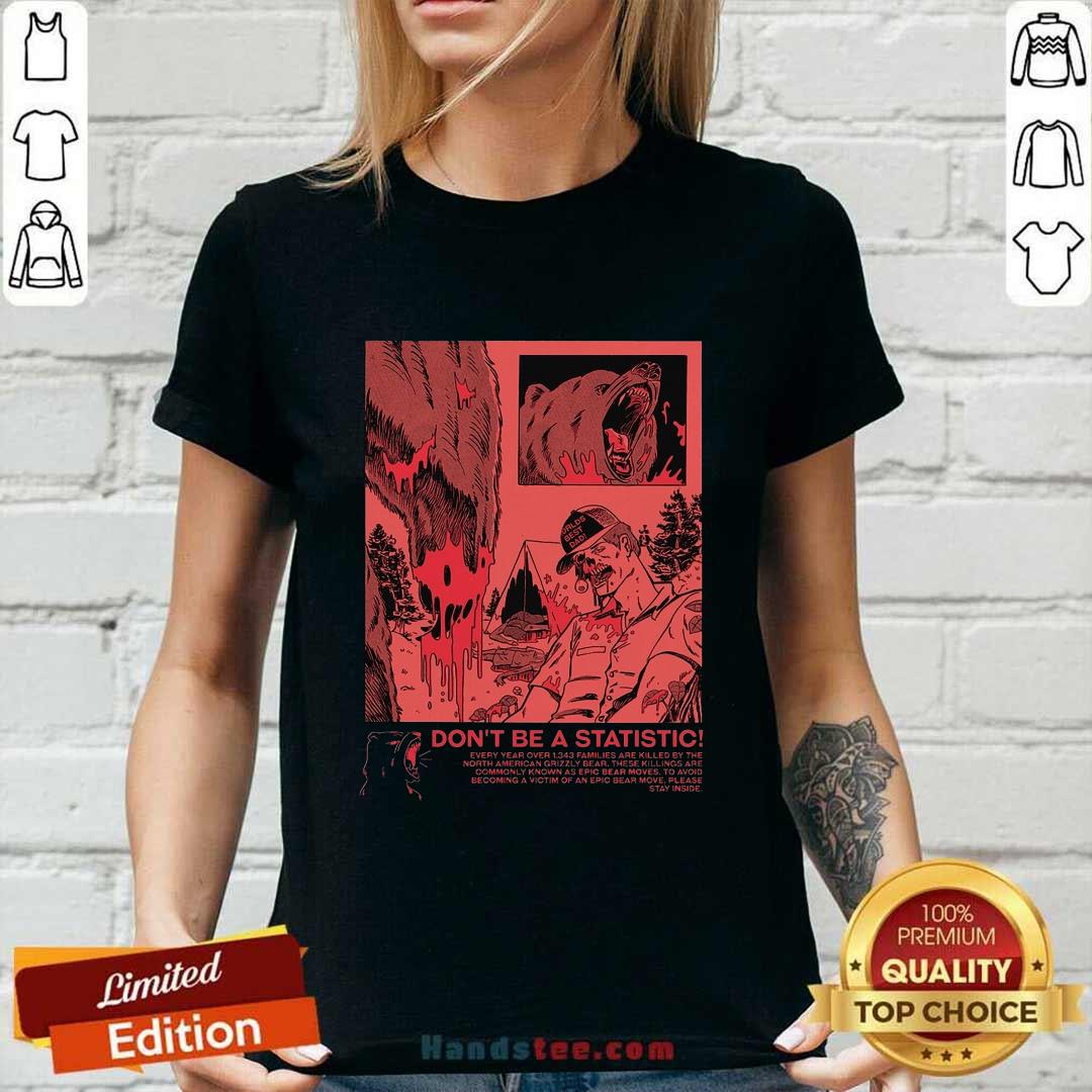 Premium Bear Attack Don't Be Statistic Ladies-tee