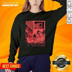 Premium Bear Attack Don't Be Statistic Sweater