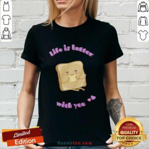 Premium Bread Life Is Butter With You Ladies-tee