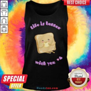 Premium Bread Life Is Butter With You Tank-top