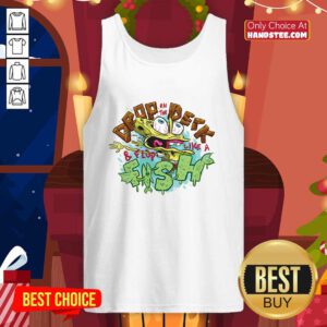 Premium Drop On The Derk & Flop Like Fish Tank-top