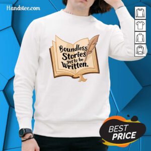 Funny Boundless Stories Yet To Be Written Sweater