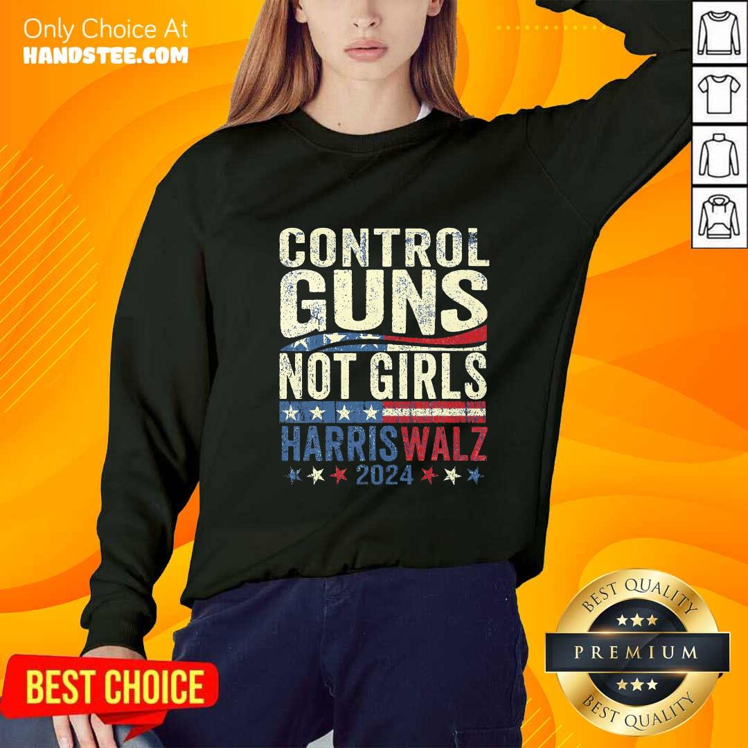 Awesome Control Guns Not Girl Rights Harris Walz 2024 Sweater
