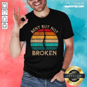 Good Bent But Not Broken Retro Scoliosis Awareness Warrior Vintage T-Shirt