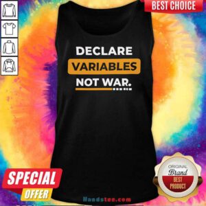 Good Declare Variable Not War Tank-top