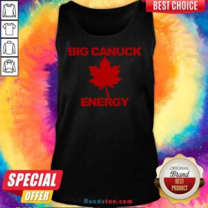 Nice Big Canuck Energy Maple Leaf Tank-top