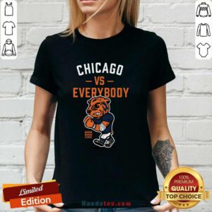 Nice Chicago Vs Everybody CHGO Ladies-tee