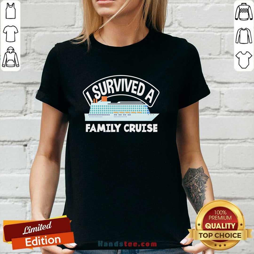 Nice I Survived A Family Cruise Ladies-tee