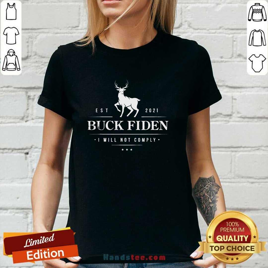 Official Buck Fiden I Will Not Comply Deer Est 2021 Ladies-tee