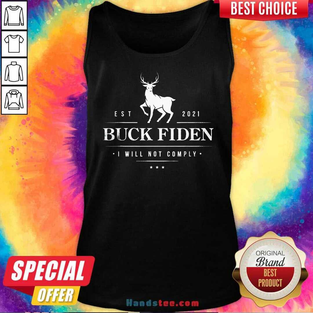 Official Buck Fiden I Will Not Comply Deer Est 2021 Tank-top