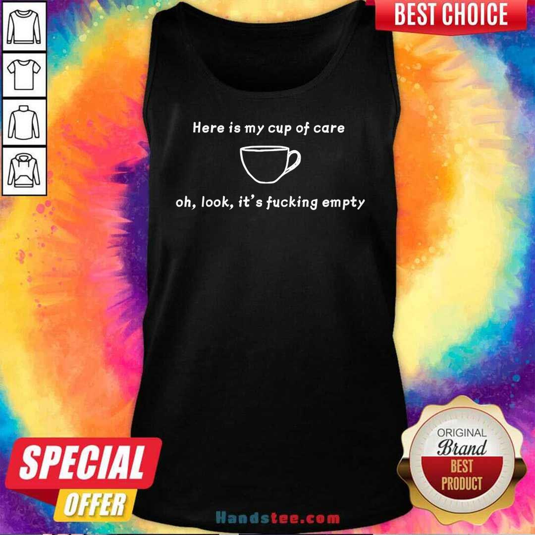 Official My Cup Of Care Is Empty Tank-top