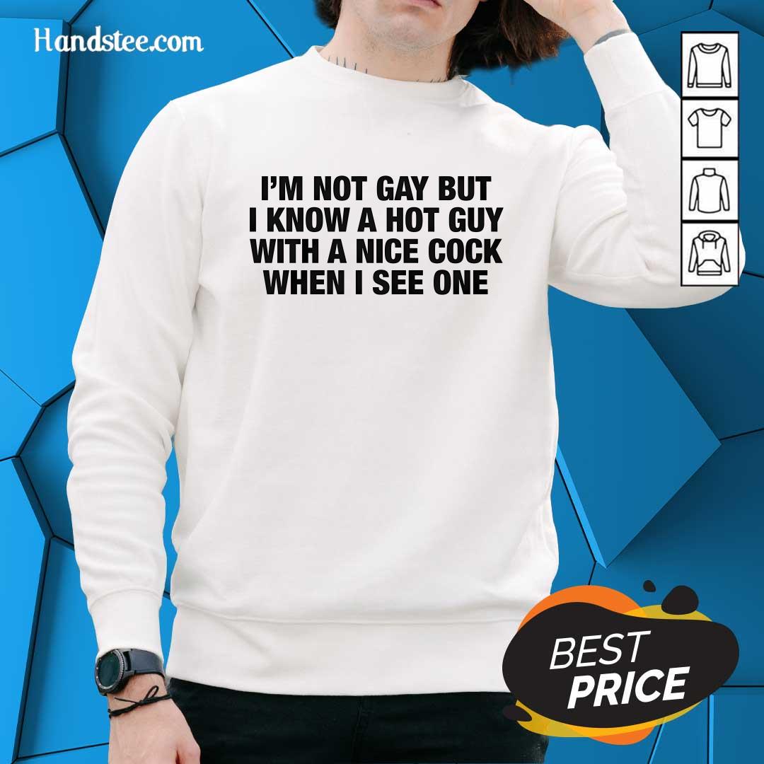 Original I'm Not Gay But I Know A Hot Guy With Sweater