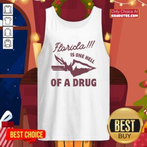 Premium Florida State Is One Hell Of A Drug Tank-top