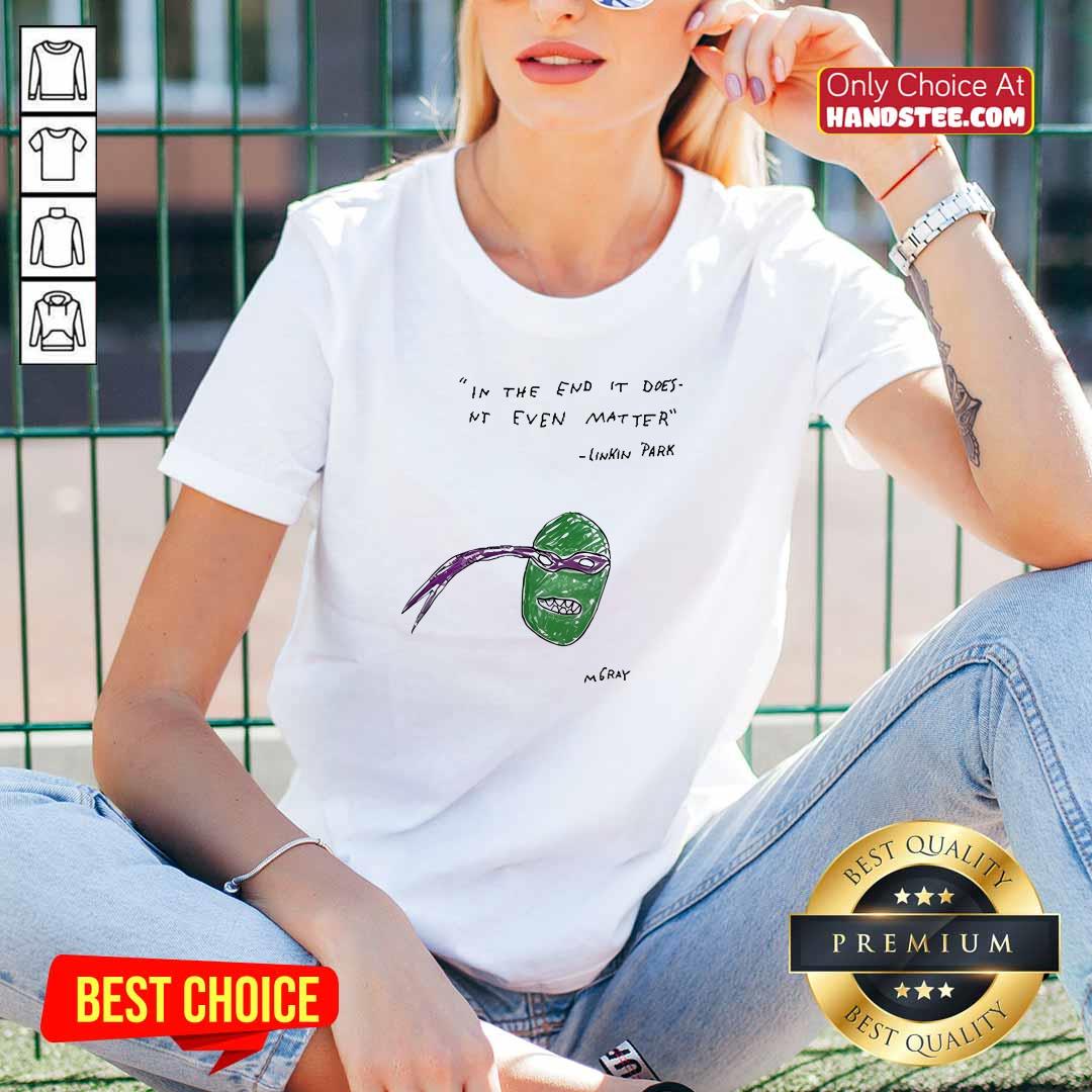 Pretty Donatello In The End It Doesn't Even Matter Linkin Park V-neck
