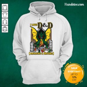 Pretty I Love D And D Drinking And Driving Hoodie