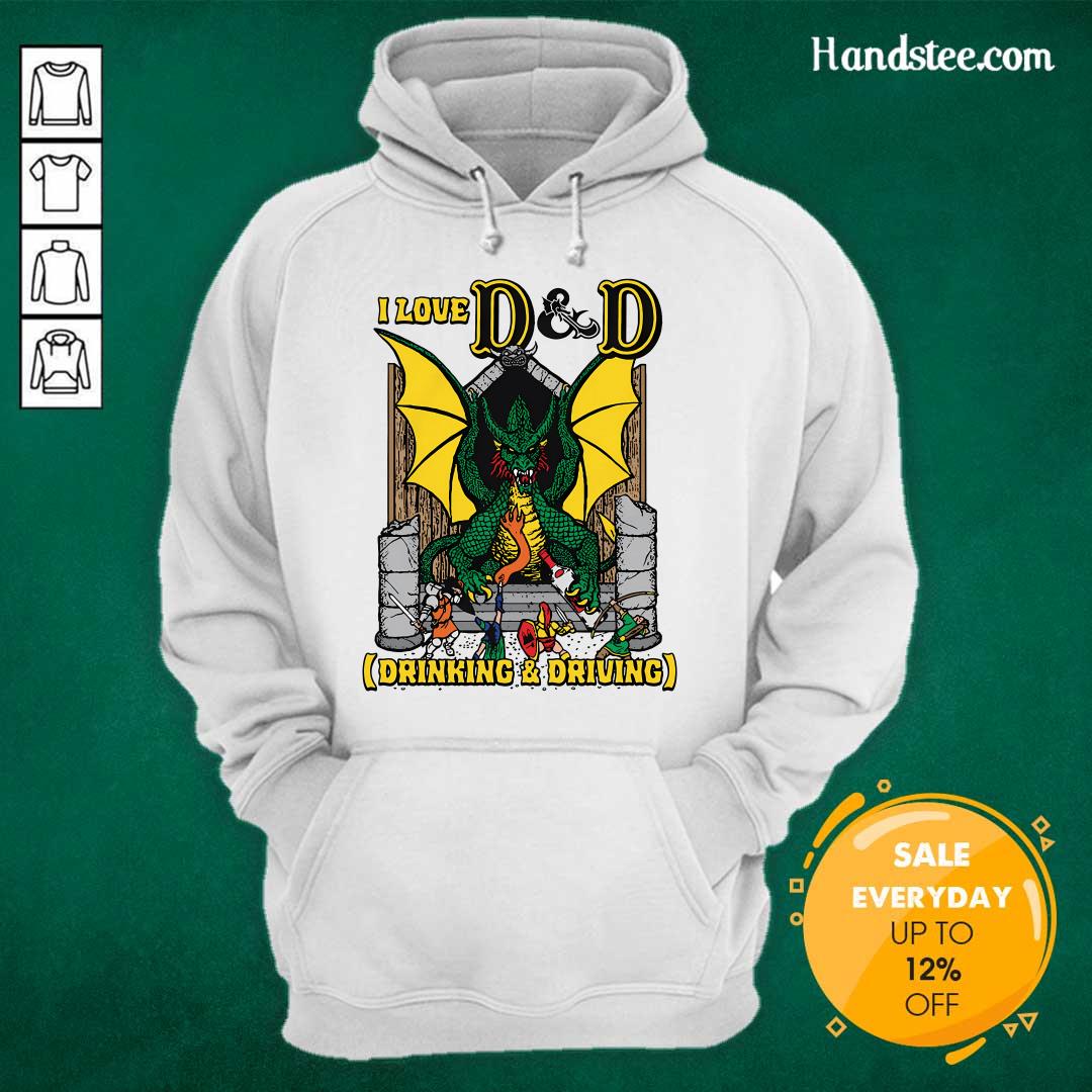 Pretty I Love D And D Drinking And Driving Hoodie