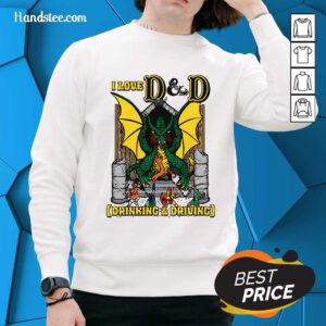Pretty I Love D And D Drinking And Driving Sweater
