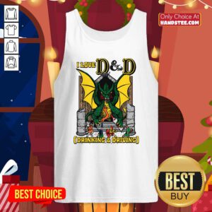 Pretty I Love D And D Drinking And Driving Tank-top