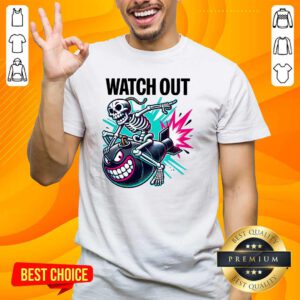 Top Cartoon Humorous Watch Out Skeleton Bomb T-Shirt