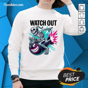 Top Cartoon Humorous Watch Out Skeleton Bomb Sweater